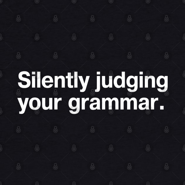 Silently judging your grammar. by TheBestWords